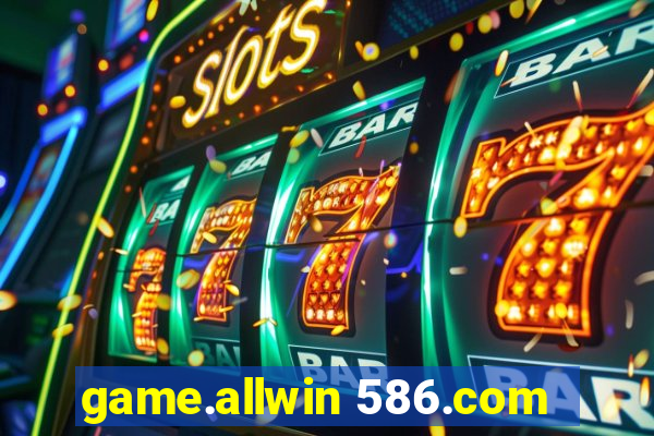 game.allwin 586.com
